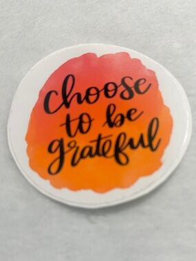 “Choose To Be Grateful” Sticker